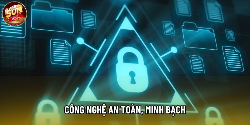 Công nghệ an toàn, minh bạch