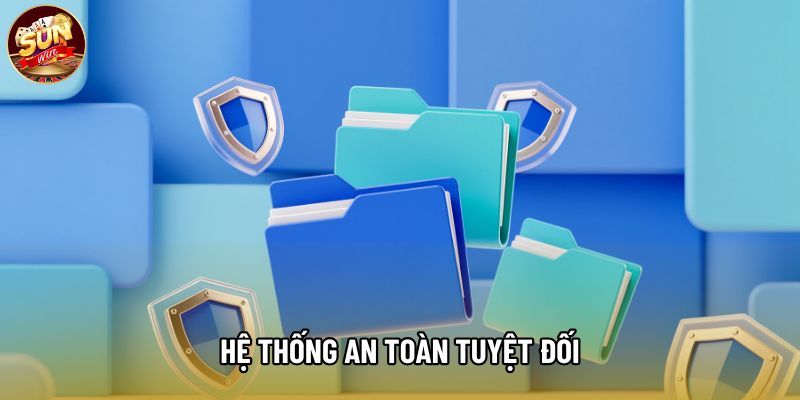 Hệ thống an toàn tuyệt đối Hệ thống an toàn tuyệt đối