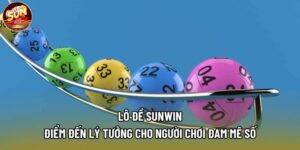 Lô Đề Sunwin - Điểm Đến Lý Tưởng Cho Người Chơi Đam Mê Số