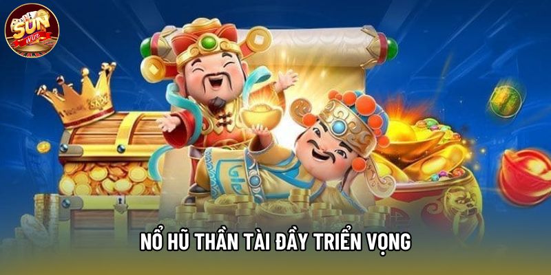 Nổ hũ Thần Tài đầy triển vọng Nổ hũ Thần Tài đầy triển vọng