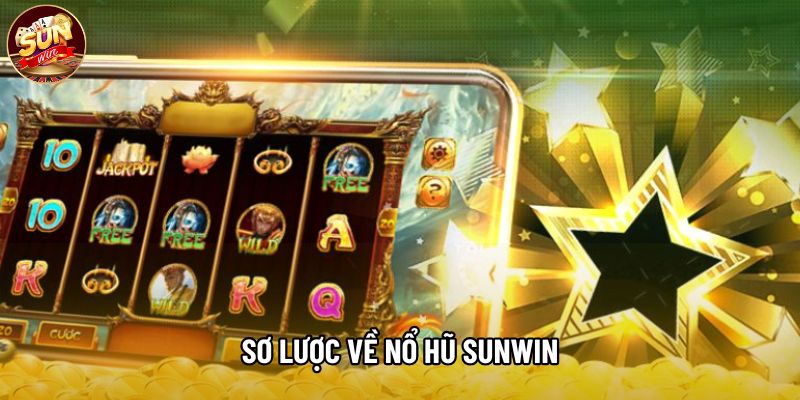 Sơ lược về nổ hũ Sunwin Sơ lược về nổ hũ Sunwin
