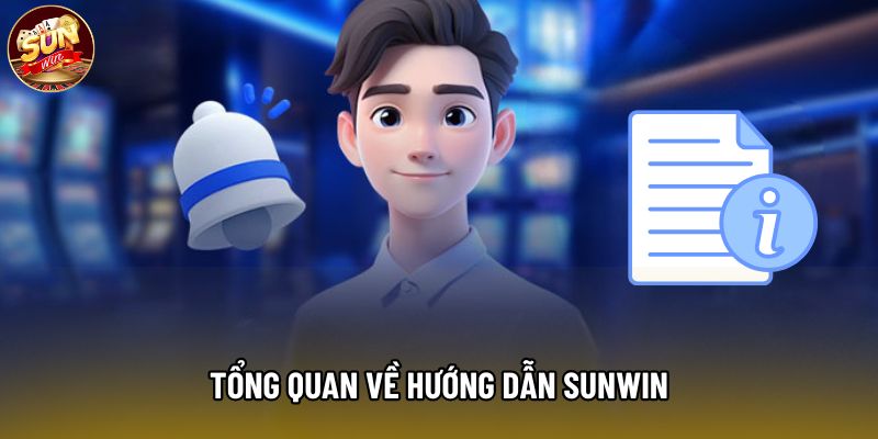Tổng quan về hướng dẫn Sunwin Tổng quan về hướng dẫn Sunwin